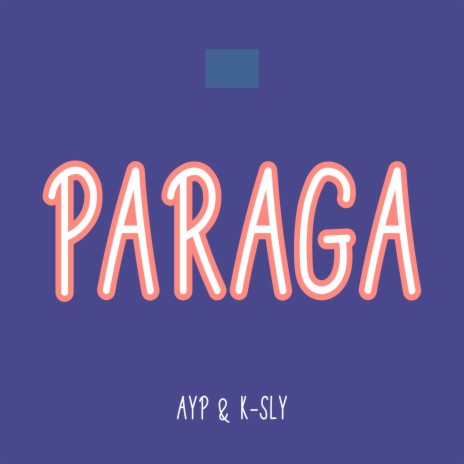 Paraga ft. K-Sly | Boomplay Music