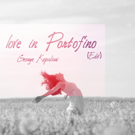love in Portofino (Edit) | Boomplay Music