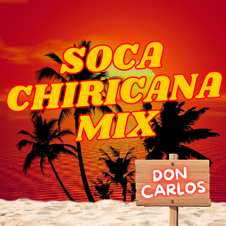 Soca Chiricana Mix | Boomplay Music