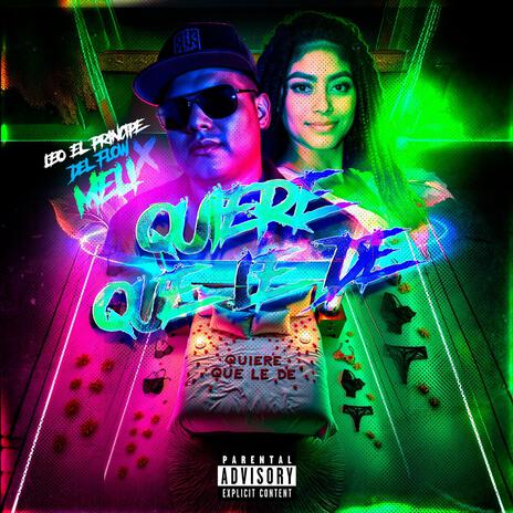 Quiere Que Le De ft. Meli | Boomplay Music