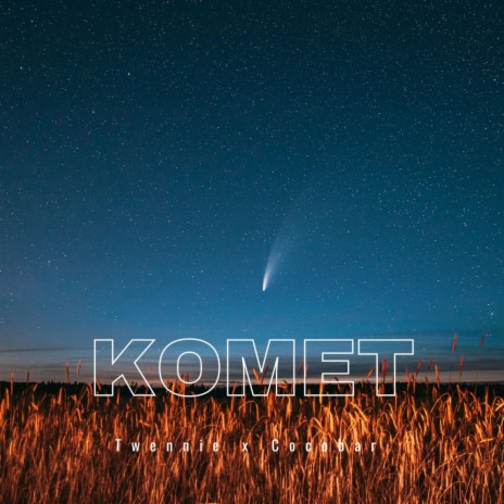 Komet ft. Cocobar | Boomplay Music