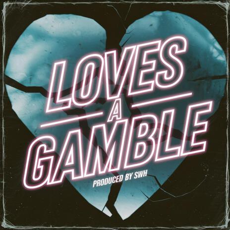 Loves A Gamble | Boomplay Music