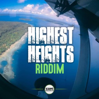 Highest Heights Riddim