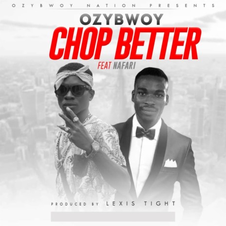 Chop Better ft. Nafari