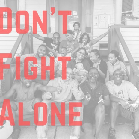 Don't Fight Alone | Boomplay Music