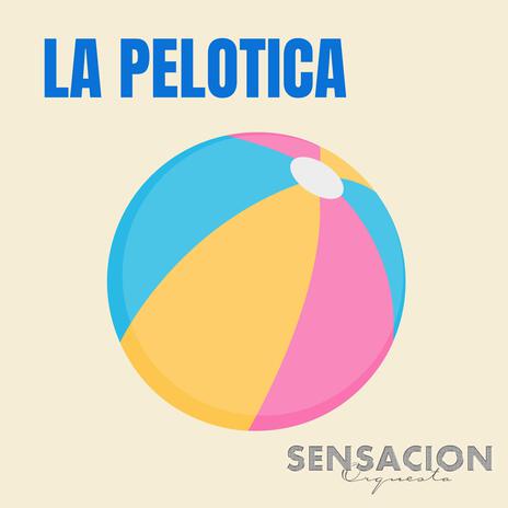 La pelotica | Boomplay Music