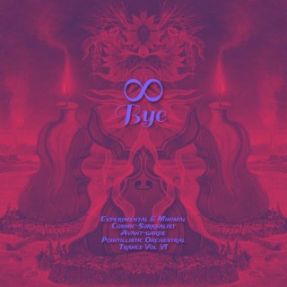 Experimental & Minimal Cosmic-Surrealist Avant-garde Pointillistic Orchestral Trance Vol. VI