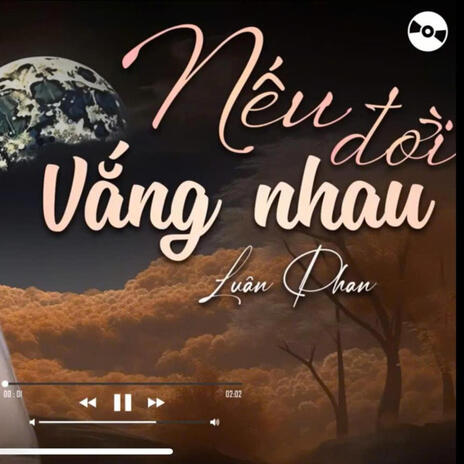 Nếu Đời Vắng Nhau | Boomplay Music