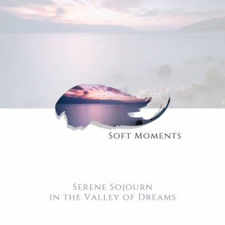 Serene Sojourn in the Valley of Dreams