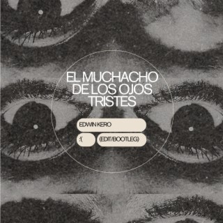 El Muchacho De Los Ojos Tristes (Edwin Kero Edit)