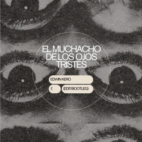 El Muchacho De Los Ojos Tristes (Edwin Kero Edit) | Boomplay Music