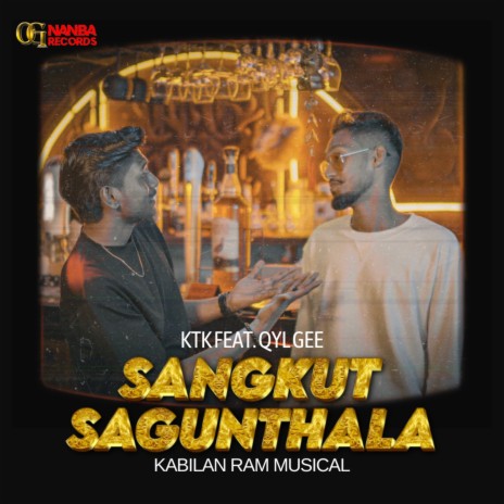 Sangkut Sagunthala ft. Qyl Gee & Kabilan Ram | Boomplay Music