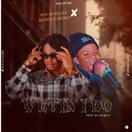 WETIN I DO ft. IREWOLE IRAWO