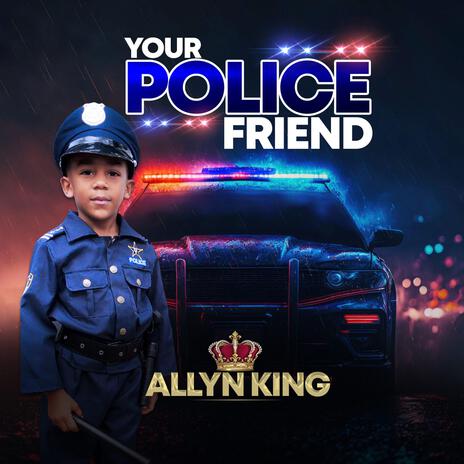 Your Police Friend | Boomplay Music