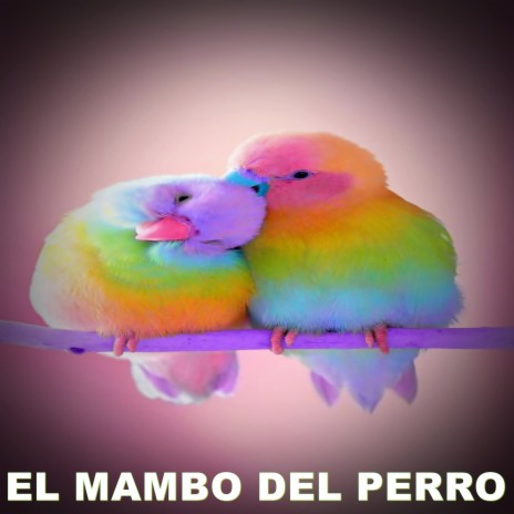 EL MAMBO DEL PERRO | Boomplay Music