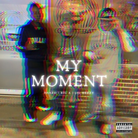 My Moment (feat. Big A & Lil Hezzy) | Boomplay Music