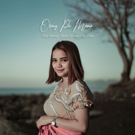 Orang Pu Mama ft. Arhy Marung, Bento Dpressy & Ge | Boomplay Music