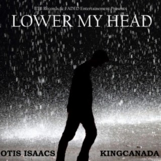 Lower My Head (feat. Otis Isaacs)