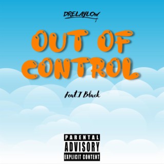 Out Of Control ft. T Black lyrics | Boomplay Music