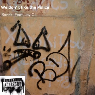 We Don't Like the Police