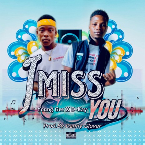 I Miss You ft. Young Gee