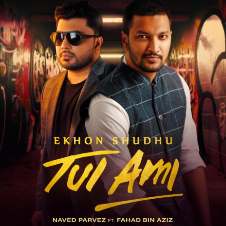 Ekhon Shudhu Tui Ami ft. Fahad Bin Aziz