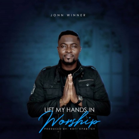 Lift My Hands In Worship | Boomplay Music