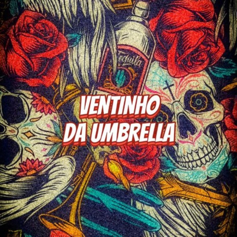 VENTINHO DA UMBRELLA | Boomplay Music