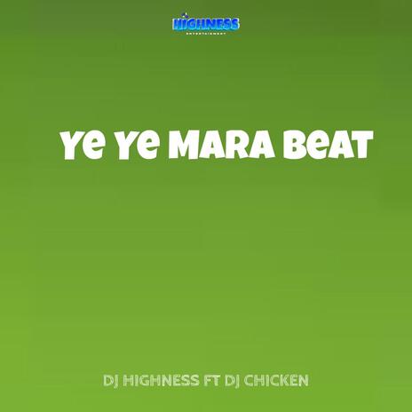 Ye Ye Mara Beat ft. Dj Chicken | Boomplay Music