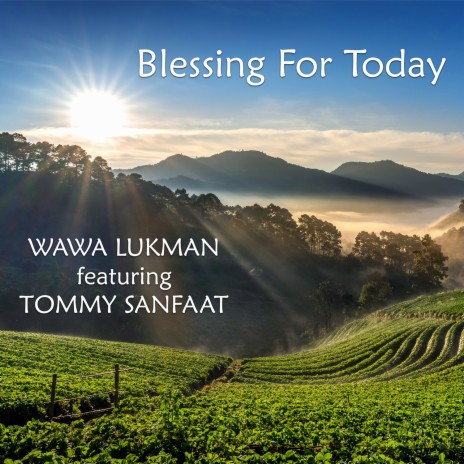 BLESSING FOR TODAY ft. TOMMY SANFAAT | Boomplay Music