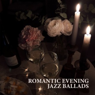 Romantic Evening Jazz Ballads: Instrumental Jazz Masters Makes Your Evening Lovely