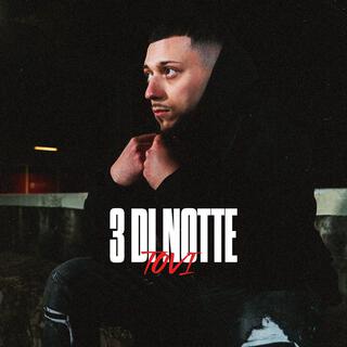 3 DI NOTTE lyrics | Boomplay Music