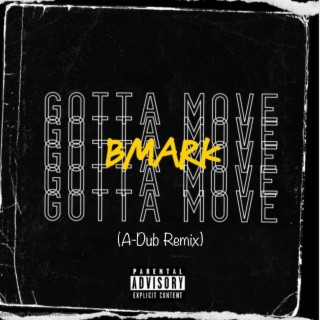 Gotta Move Remix