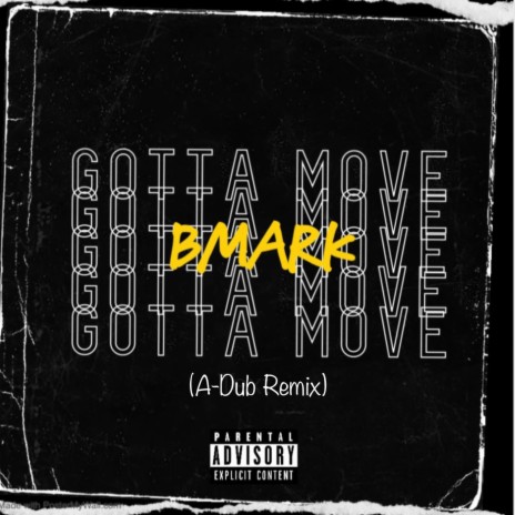 Gotta Move Remix ft. Bmark | Boomplay Music