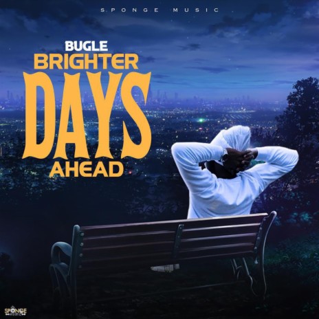 Brighter Days Ahead ft. Sponge Music | Boomplay Music