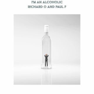 I'm An Alcoholic ft. Richard Osband & Paul Foss lyrics | Boomplay Music