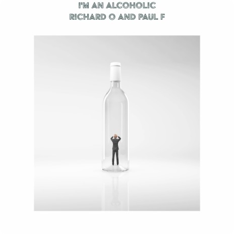 I'm An Alcoholic ft. Richard Osband & Paul Foss | Boomplay Music