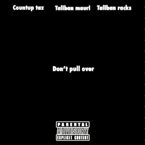 Dont pull over ft. Taliban racks & Countup taz | Boomplay Music