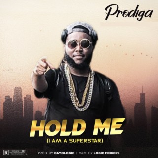 Hold me (I am a superstar) lyrics | Boomplay Music