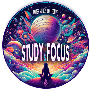 Study and Focus – Popular Instrumental Cover Songs of For Studying, Focus, Concentration and Enhanced Learning