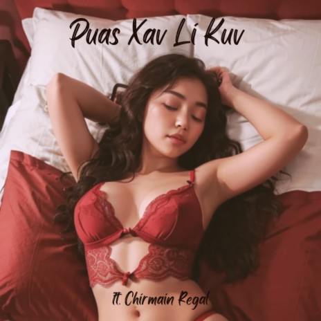 Puas Xav Li Kuv ft. Chirmain Regal | Boomplay Music