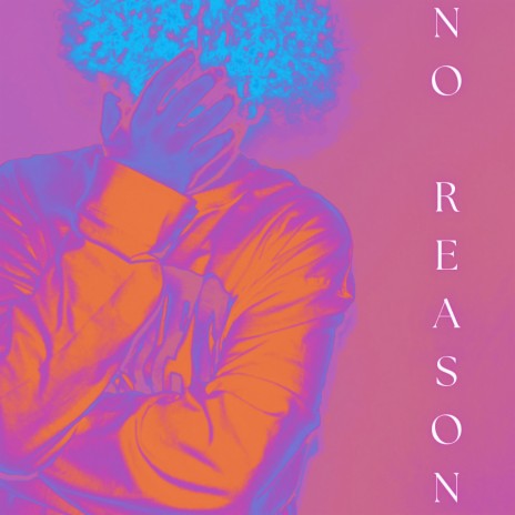 NO REASON ft. cadence & ay29 | Boomplay Music