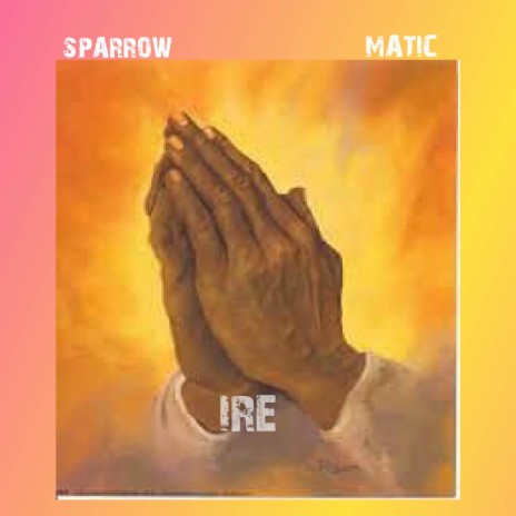 Ire ft. matic