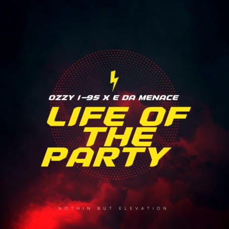 Life of the Party ft. E Da Menace | Boomplay Music
