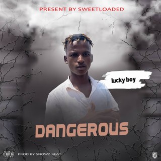 Dangerous lyrics | Boomplay Music