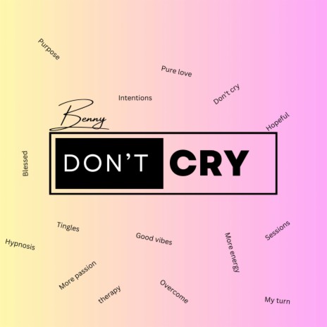 Don’t cry | Boomplay Music