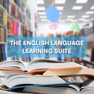 The English Language Learning Suite: A Collection of Melodic Masterpieces for Educational Enlightenment