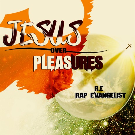 Jesus Over Pleasures