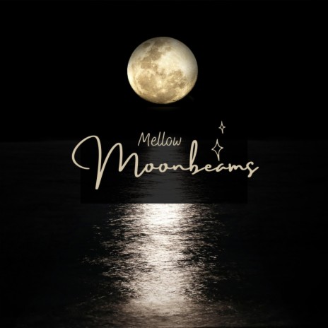 Mellow Moonbeams | Boomplay Music