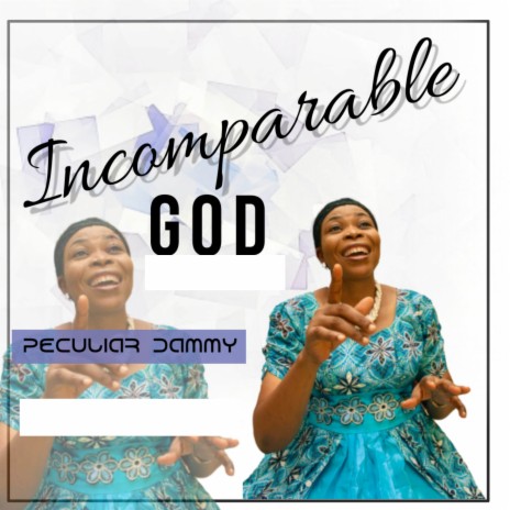 He is Incomparable | Boomplay Music
